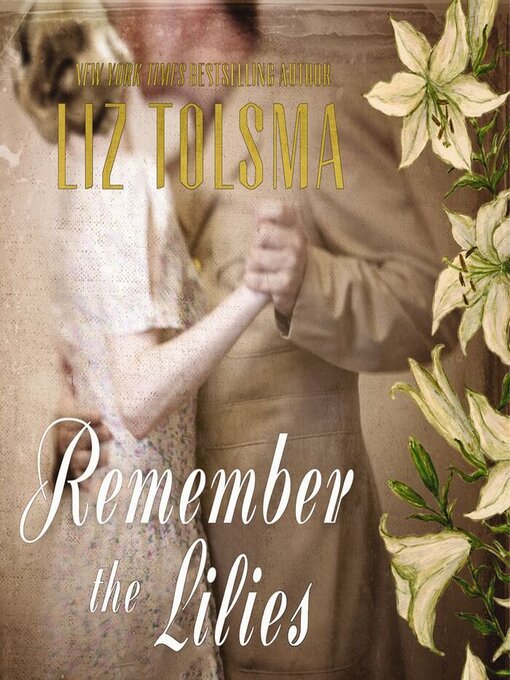 Title details for Remember the Lilies by Liz Tolsma - Available
